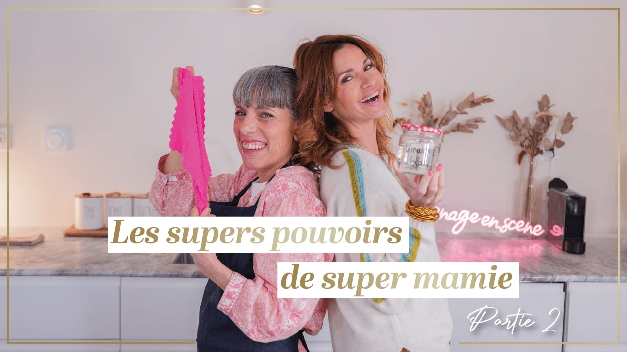 Partie 2 – Nos astuces de Grands-mères ! Pour la fête des Grands-mères