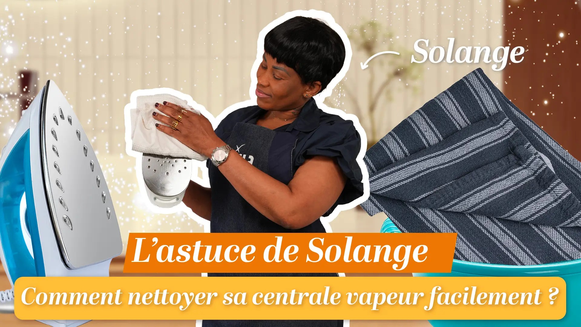 Comment nettoyer sa centrale vapeur facilement ? L’astuce de Solange