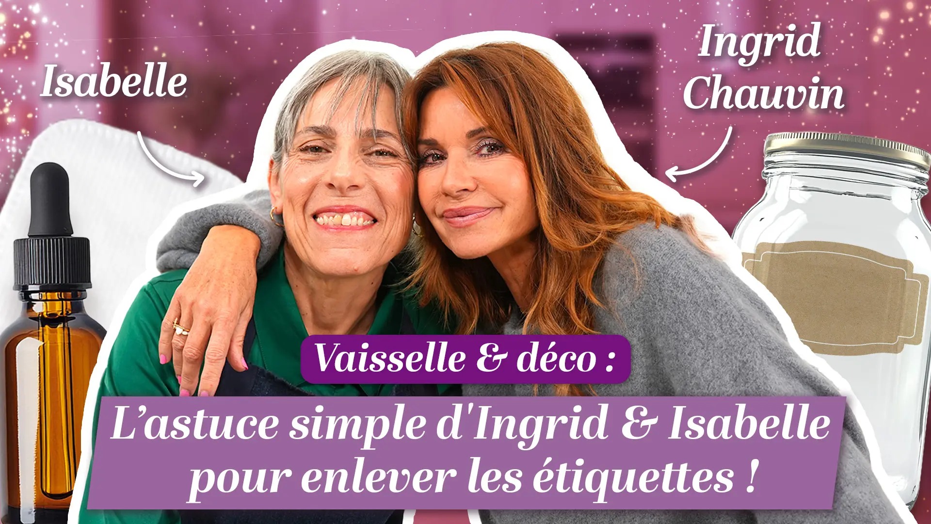 L’astuce magique d’Ingrid Chauvin et Isabelle pour retirer une étiquette sans abîmer vos objets