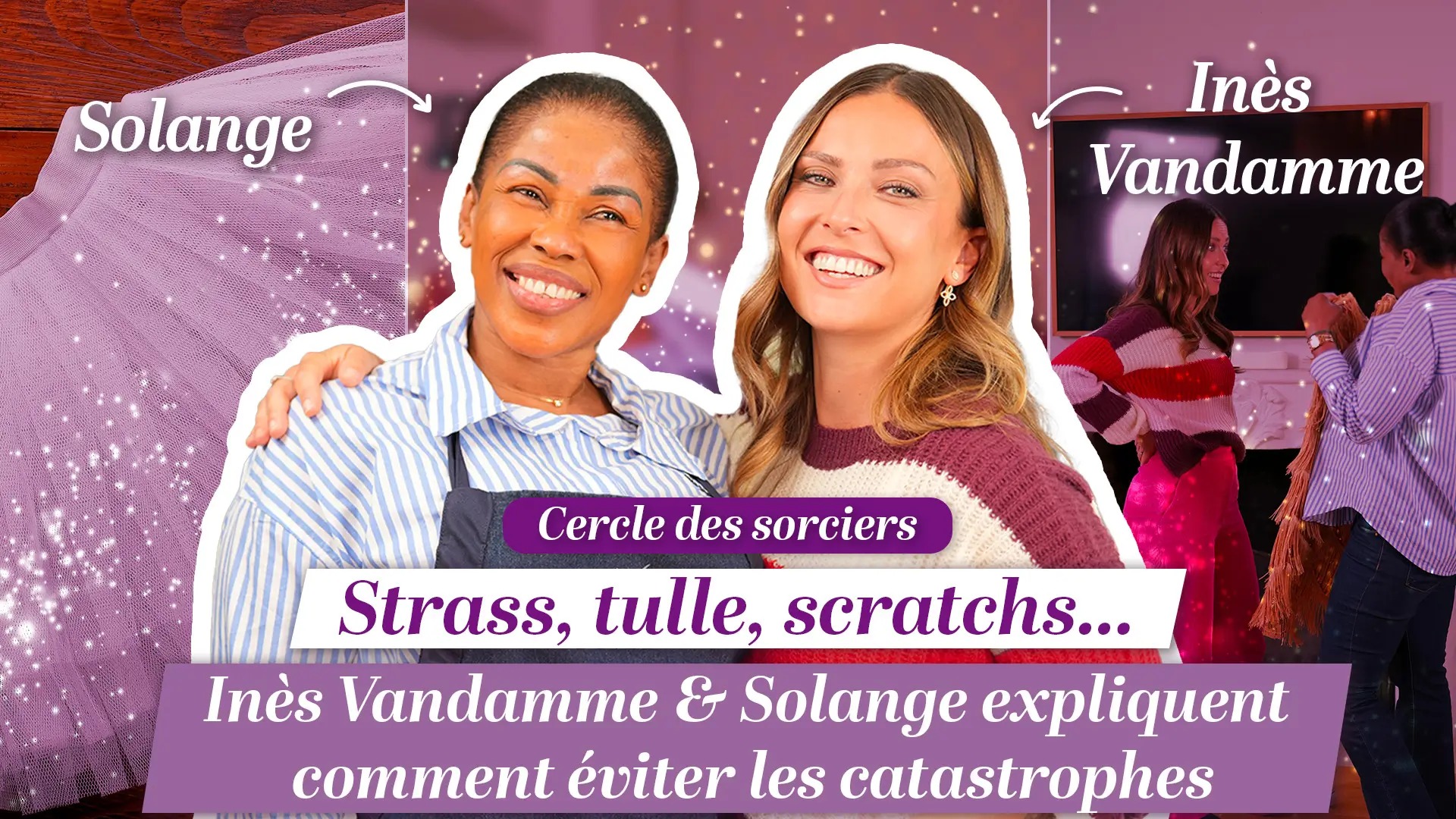 Strass, tulle, scratchs… Inès Vandamme et Solange expliquent comment éviter les catastrophes